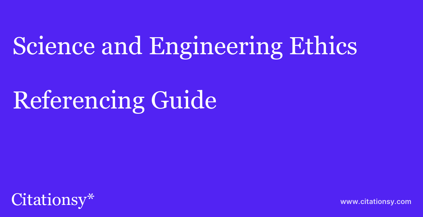 cite Science and Engineering Ethics  — Referencing Guide
